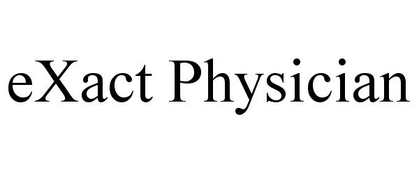 Trademark Logo EXACT PHYSICIAN