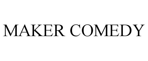 Trademark Logo MAKER COMEDY