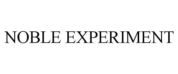 Trademark Logo NOBLE EXPERIMENT