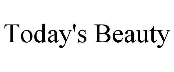 Trademark Logo TODAY'S BEAUTY