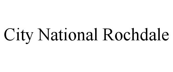 Trademark Logo CITY NATIONAL ROCHDALE