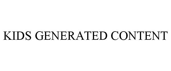 Trademark Logo KIDS GENERATED CONTENT