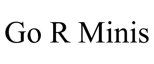 Trademark Logo GO R MINIS
