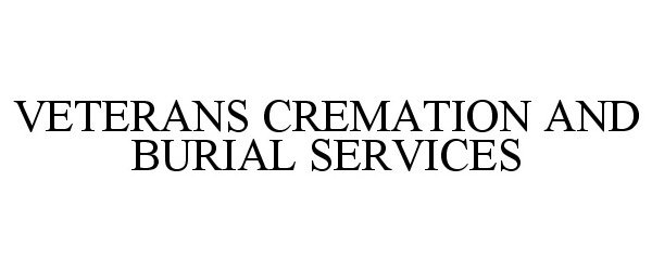 Trademark Logo VETERANS CREMATION AND BURIAL SERVICES