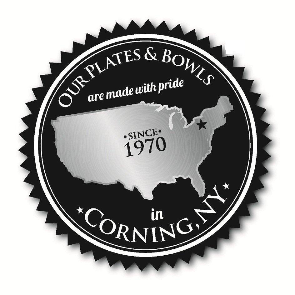 Trademark Logo OUR PLATES & BOWLS ARE MADE WITH PRIDE ·SINCE· 1970 IN CORNING, NY