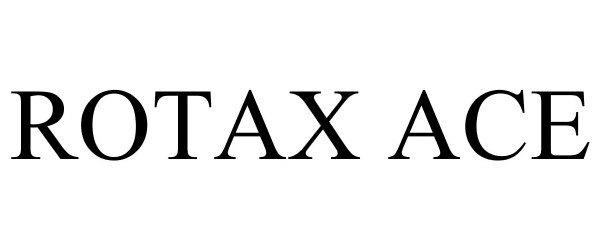Trademark Logo ROTAX ACE