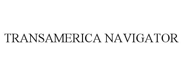 Trademark Logo TRANSAMERICA NAVIGATOR