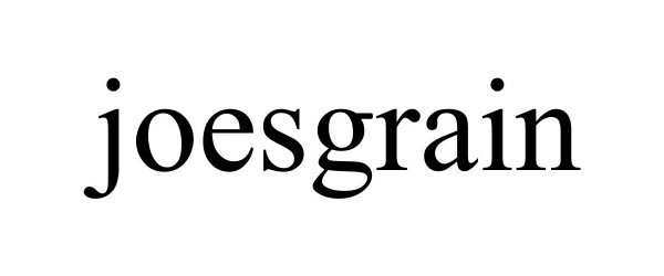 Trademark Logo JOESGRAIN