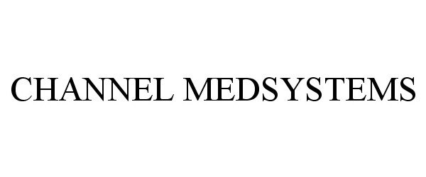  CHANNEL MEDSYSTEMS