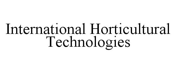  INTERNATIONAL HORTICULTURAL TECHNOLOGIES