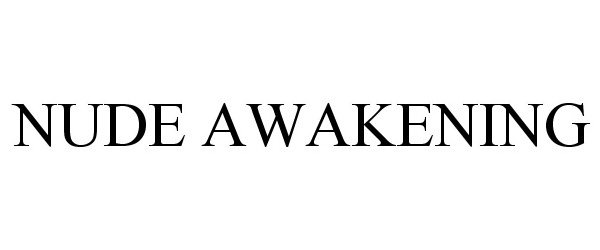 Trademark Logo NUDE AWAKENING