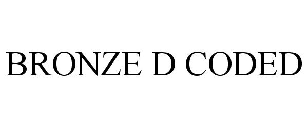 Trademark Logo BRONZE D CODED