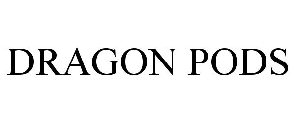 Trademark Logo DRAGON PODS