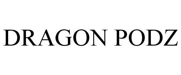 Trademark Logo DRAGON PODZ