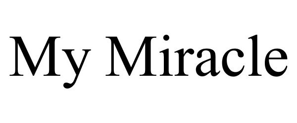 Trademark Logo MY MIRACLE
