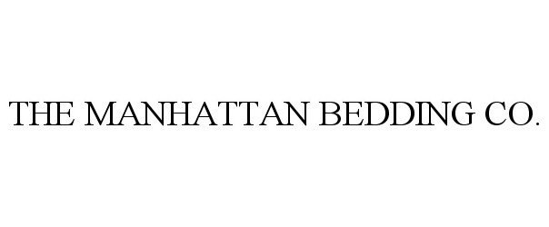 Trademark Logo THE MANHATTAN BEDDING CO.