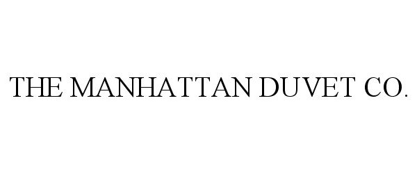 Trademark Logo THE MANHATTAN DUVET CO.