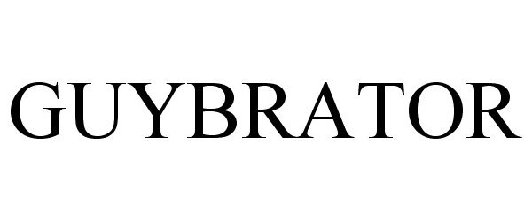 Trademark Logo GUYBRATOR