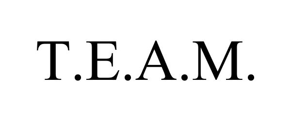 Trademark Logo T.E.A.M.