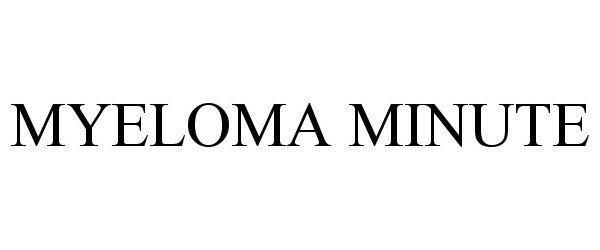 Trademark Logo MYELOMA MINUTE