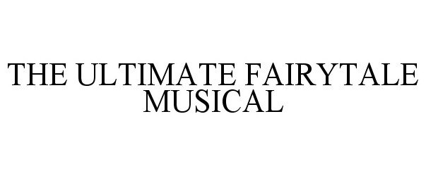  THE ULTIMATE FAIRYTALE MUSICAL