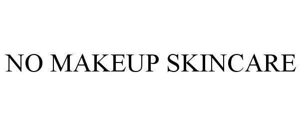  NO MAKEUP SKINCARE