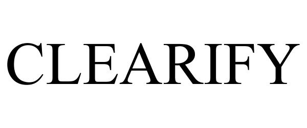 Trademark Logo CLEARIFY