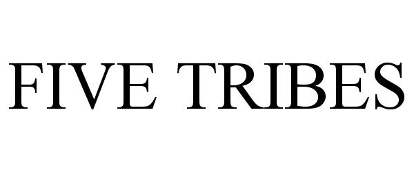 Trademark Logo FIVE TRIBES