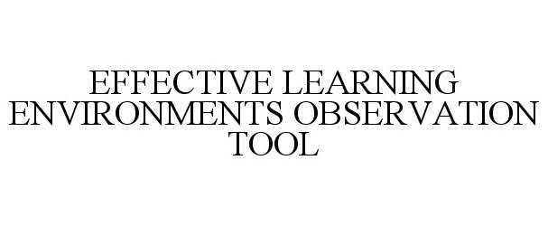  EFFECTIVE LEARNING ENVIRONMENTS OBSERVATION TOOL