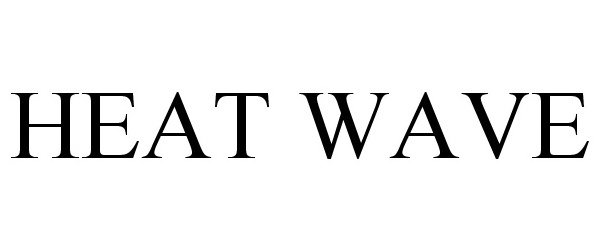 Trademark Logo HEAT WAVE