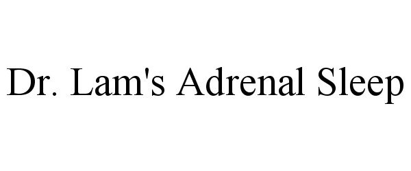  DR. LAM'S ADRENAL SLEEP