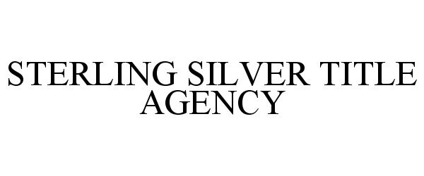  STERLING SILVER TITLE AGENCY