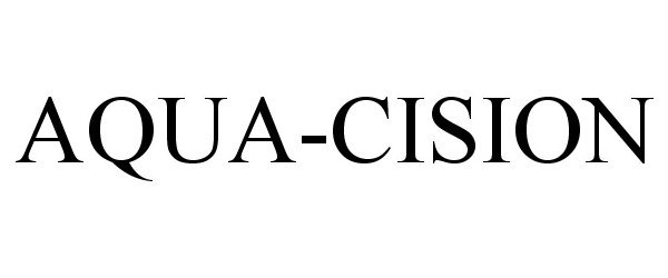 Trademark Logo AQUA-CISION