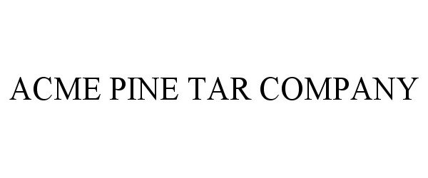 Trademark Logo ACME PINE TAR COMPANY