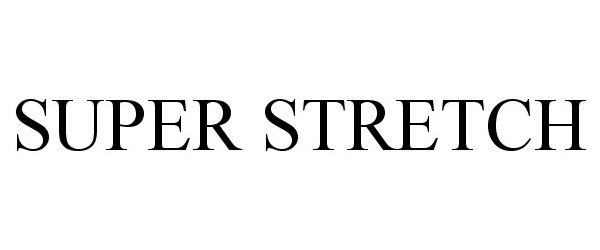 Trademark Logo SUPER STRETCH