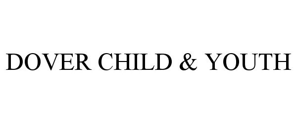 DOVER CHILD &amp; YOUTH