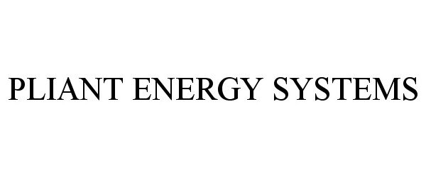 Trademark Logo PLIANT ENERGY SYSTEMS
