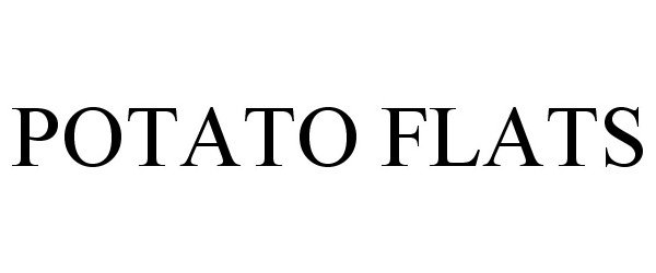  POTATO FLATS