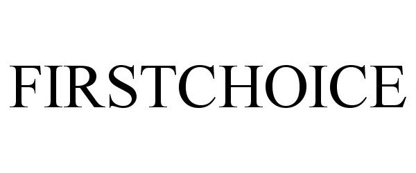 Trademark Logo FIRSTCHOICE