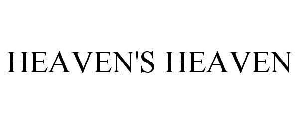 Trademark Logo HEAVEN'S HEAVEN