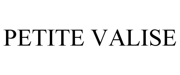 Trademark Logo PETITE VALISE