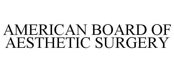  AMERICAN BOARD OF AESTHETIC SURGERY