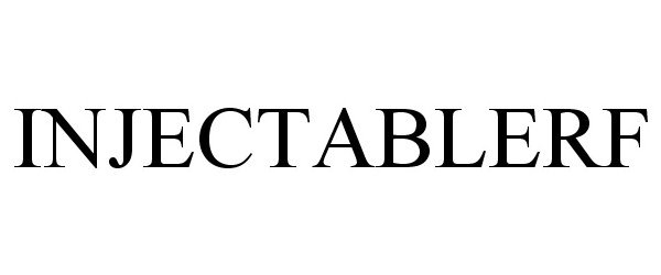 Trademark Logo INJECTABLERF