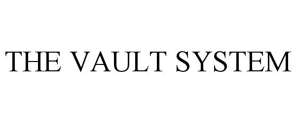 THE VAULT SYSTEM