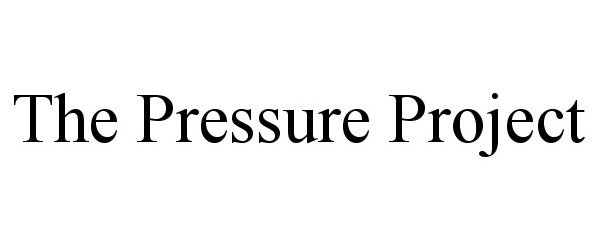  THE PRESSURE PROJECT