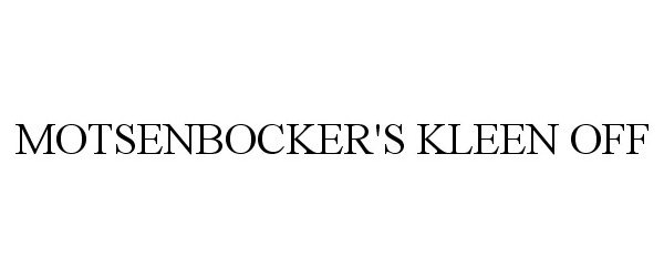 Trademark Logo MOTSENBOCKER'S KLEEN OFF