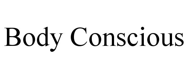 Trademark Logo BODY CONSCIOUS