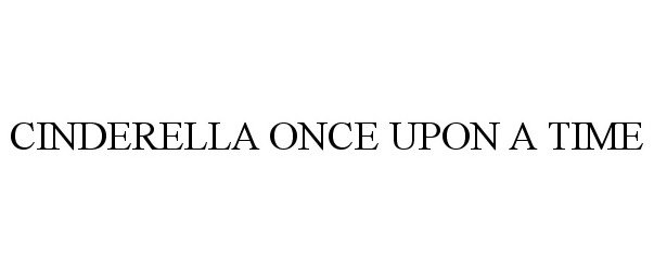  CINDERELLA ONCE UPON A TIME