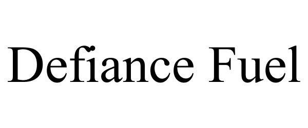 Trademark Logo DEFIANCE FUEL