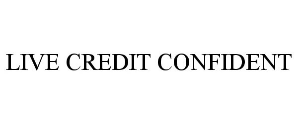  LIVE CREDIT CONFIDENT